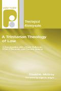 Trinitarian Theology of Law: In Conversation with Jurgen Moltmann, Oliver O'Donovan and Thomas Aquinas