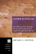 Luther in English: The Influence of His Theology of Law and Gospel on Early English Evangelicals (1525-35)