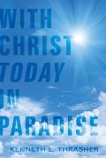 With Christ Today in Paradise