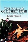 The Ballad of Desert Rose: Short Stories and Other Things That Escape the Shroud