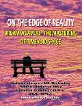 On The Edge Of Reality: Dream Weavers - The Mastering Of Time And Space
