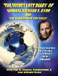Secret Lost Diary of Admiral Richard E Byrd & the Phantom of the Poles