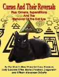 Curses And Their Reversals: Plus: Omens, Superstitions And The Removal Of The Evil Eye