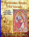 Forbidden Books Of Heresy: Revealing the Secrets of the Gnostic Scriptures From UFOs to Jesus' Love of Mary
