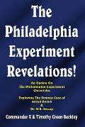 The Philadelphia Experiment Revelations!: An Update on The Philadelphia Experiment Chronicles - Exploring The Strange Case of Alfred Bielek & Dr. M.K.