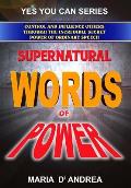 Supernatural Words of Power: Control and Influence Others Through the Incredible Secret Power of Ordinary Speech