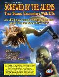Screwed By The Aliens: True Sexual Encounters With ETs
