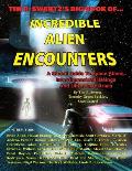 Tim R. Swartz's Big Book of Incredible Alien Encounters: A Global Guide to Space Aliens, Interdimensional Beings And Ultra-Terrestrials