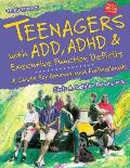 Teenagers With Add Adhd & Executive Function Deficits A Guide For Parents & Professionals