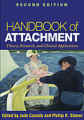 Handbook Of Attachment Second Edition Theory Research & Clinical Applications