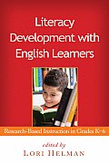 Literacy Development With English Learners Research Based Instruction In Grades K 6