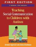 Teaching Social Communication to Children with Autism A Manual for Parents