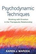 Psychodynamic Techniques: Working with Emotion in the Therapeutic Relationship