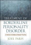 Treatment of Borderline Personality Disorder A Guide to Evidence Based Practice Paperback Edition