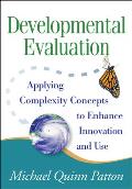 Developmental Evaluation Applying Complexity Concepts To Enhance Innovation & Use
