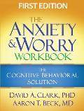 Anxiety & Worry Workbook The Cognitive Behavioral Solution