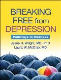 Breaking Free from Depression: Pathways to Wellness