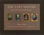 Last Muster Images of the Revolutionary War Generation