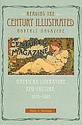Reading the Century Illustrated Monthly Magazine: American Literature and Culture, 1870-1893