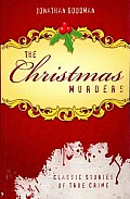 The Christmas Murders: Classic Stories of True Crime