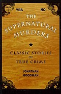 The Supernatural Murders: Classic True Crime Stories
