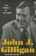 John J Gilligan The Politics of Principle