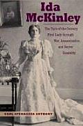 Ida McKinley The Turn Of The Century First Lady Through War Assassination & Secret Disability