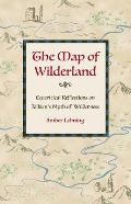 The Map of Wilderland: Ecocritical Reflections on Tolkien's Myth of Wilderness