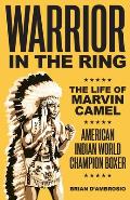 Warrior in the Ring: The Life of Marvin Camel