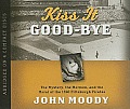 Kiss It Good-Bye: The Mystery, the Mormon, and the Moral of the 1960 Pittsburgh Pirates