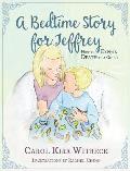 A Bedtime Story for Jeffrey: How to Explain Death to a Child