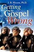 Getting The Gospel Wrong The Evangelical Crisis No One Is Talking About