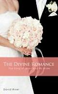 The Divine Romance - The Song of Jesus and His Bride