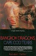 Bangkok Dragons Cape Cod Tears