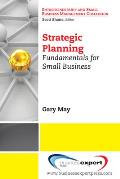 Strategic Planning: Fundamentals for Small Business