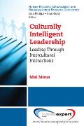 Culturally Intelligent Leadership Essential Concepts To Leading & Managing Intercultural Interactions