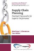 Supply Chain Planning: Practical Frameworks for Superior Performance