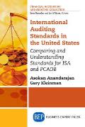 International Auditing Standards in the United States: Comparing and Understanding Standards for ISA and PCAOB