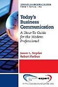 Todays Business Communication A How To Guide For The Modern Professional