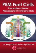 PEM Fuel Cells: Thermal and Water Management Fundamentals