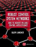 Robust Control System Networks: How to Achieve Reliable Control After Stuxnet