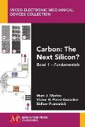 Carbon: The Next Silicon?: Book 1 - Fundamentals