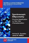 Spectroscopic Ellipsometry: Practical Application to Thin Film Characterization