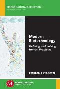 Modern Biotechnology: Defining and Solving Human Problems