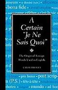 Certain Je Ne Sais Quoi The Origin of Foreign Words Used in English