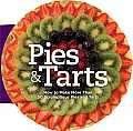 Pies & Tarts How to Make More Than 60 Scrumptious Pies & Tarts