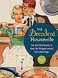 Decadent Housewife Fun & Flirty Secrets to Keep Him Wrapped Around Your Little Finger