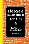 I Before E Except After C The Young Readers Edition Cool Ways to Remember Stuff