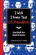 I Wish I Knew That US Presidents