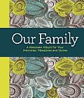Our Family: A Keepsake Album for Your Memories, Milestones, and Stories